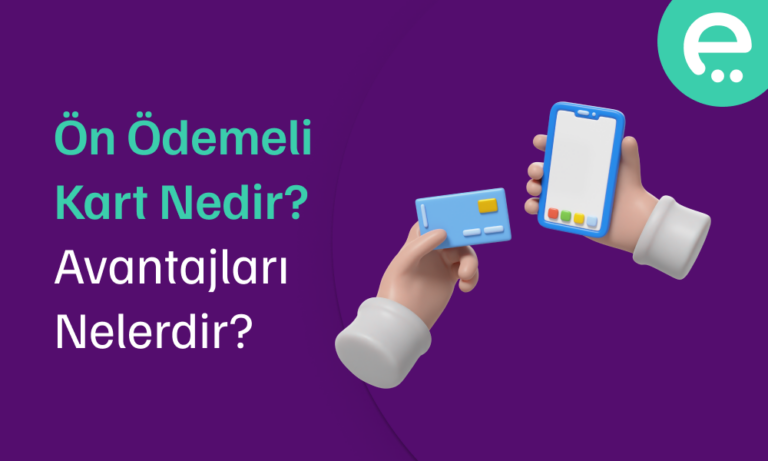 Ön Ödemeli Kart Nedir? Avantajları Nelerdir?