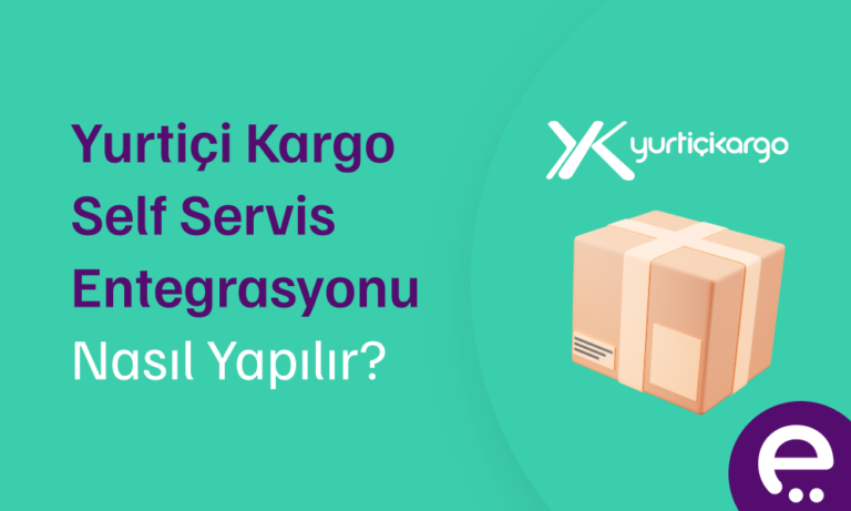 Yurtiçi Kargo Self Servis entegrasyonu nasıl yapılır?