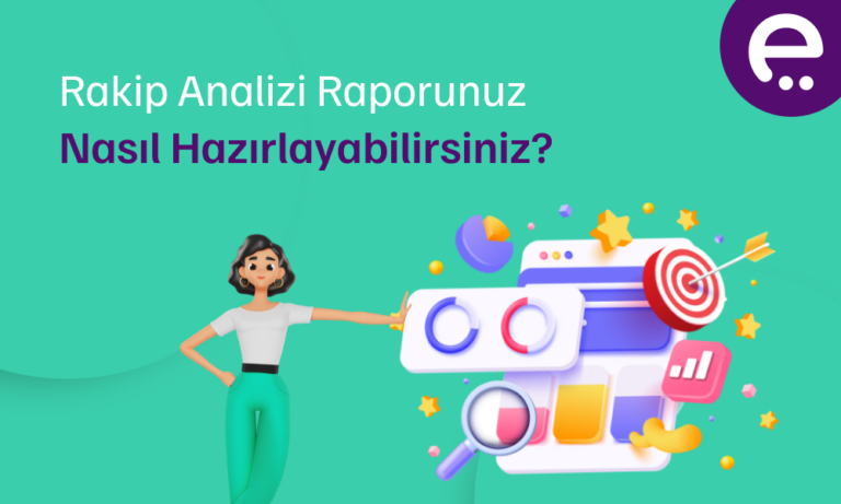 Rakip Analizi Raporunuzu Nasıl Hazırlayabilirsiniz?