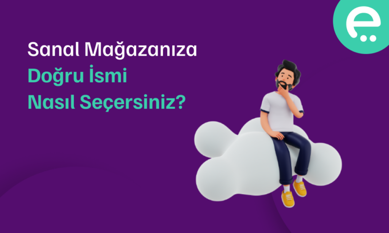 Sanal Mağazanıza Doğru İsmi Nasıl Seçersiniz?